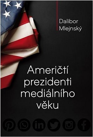 Američtí prezidenti mediálního věku