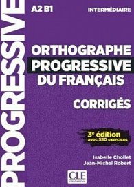 Orthographe progressive du français Niveau Intermédiaire Corrigés 3-e éd.