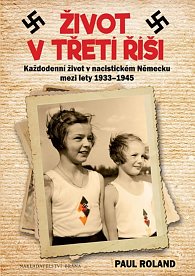 Život v Třetí říši - Každodenní život v nacistickém Německu mezi lety 1939-1945