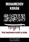 Mohamedův korán - Proč muslimové vraždí za islám