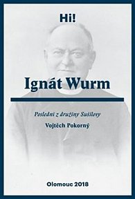 Ignát Wurm - Poslední z družiny Sušilovy