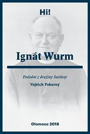 Ignát Wurm - Poslední z družiny Sušilovy