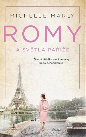 Romy a světla Paříže - Příběh slavné herečky Romy Schneiderové