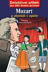 Mozart a atentát v opeře - Detektivní příběh pro děti školou povinné