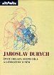Jaroslav Durych - Život, ohlasy, soupis díla a literatury o něm