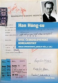 Han Hung-su - otec československé koreanistiky - Korejský historik ve střední Evropě třicátých a čtyřicátých let 20. století