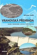 Vranovská přehrada - stavba • úzkokolejky • provoz • lodní doprava
