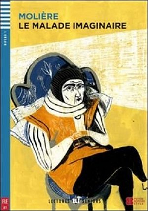 Lectures ELI Seniors 1/A1: Le Malade imaginaire+CD