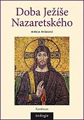 Doba Ježíše Nazaretského - Historicko-teologický úvod do Nového zákona