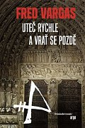 Uteč rychle a vrať se pozdě