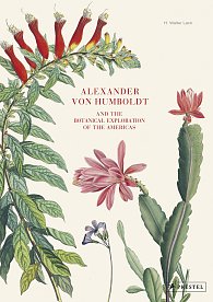 Alexander von Humboldt: And the Botanical Exploration of the Americas