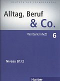 Alltag, Beruf & Co. 6 - Wörterlernheft