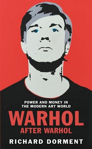 Warhol After Warhol: Power and Money in the Modern Art World