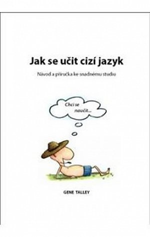 Jak se učit cizí jazyk - Návod a příručka ke snadnému studiu