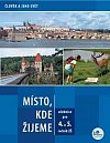 Místo, kde žijeme - pro 4. a 5. ročník ZŠ - Člověk a jeho svět