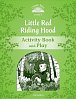 Classic Tales 3 Little Red Riding Hood Activity Book and Play (2nd)