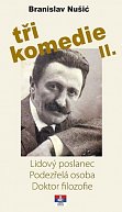 Tři komedie II. - Lidový poslanec, Podezřelá oosoba, Doktor filozofie