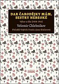 Dar čarodějky mám, sestry nebeoké - Výbor z díla (1908–1916)