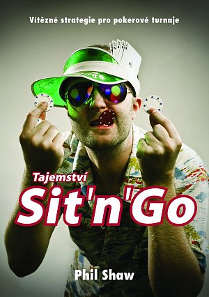 Tajemství Sit´n´Go - Vítězné strategie pro pokerové turnaje