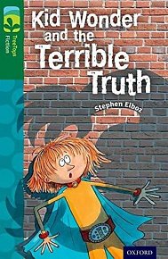 Oxford Reading Tree TreeTops Fiction 12 More Pack B Kid Wonder and the Terrible Truth