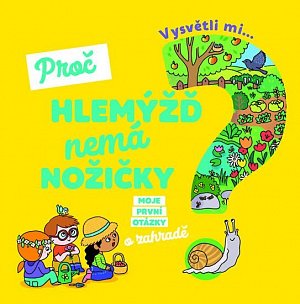 Vysvětli mi... Proč hlemýžď nemá nožičky?