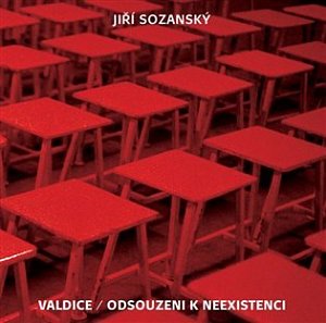 Valdice - Odsouzeni k neexistenci