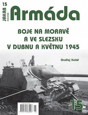 Armáda 15 Boje na Moravě a ve Slezsku v dubnu a květnu 1945