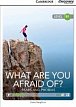 What are you Afraid of? Fears and Phobias Intermediate Book with Online Access