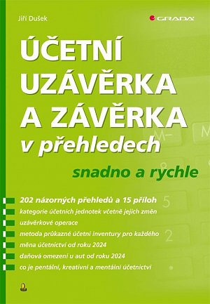 Účetní uzávěrka a závěrka v přehledech snadno a rychle, 1.  vydání