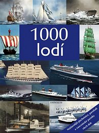 1000 lodí - Nejslavnější plachetnice, parolodi a zaoceánské parníky všech dob