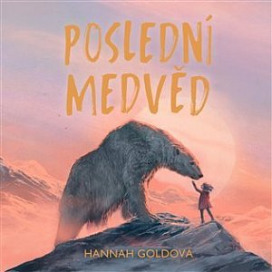 Poslední medvěd - CDmp3 (Čte Jana Štvrtecká)