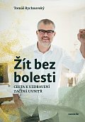 Žít bez bolesti - Cesta k uzdravení začíná uvnitř