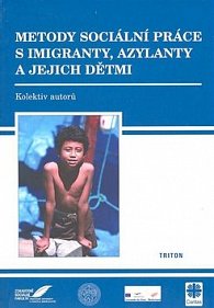 Metody sociální práce s imigranty, azylanty a jejich dětmi