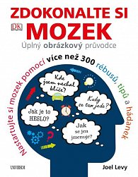 Zdokonalte si mozek - Úplný obrázkový průvodce; Nastartujte si mozek pomocí více než 300 rébusů, tipů a hádanek