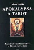 Apokalypsa a tarot - Sedmdesát osm obrazů tarotu ve Zjevení svatého Jana