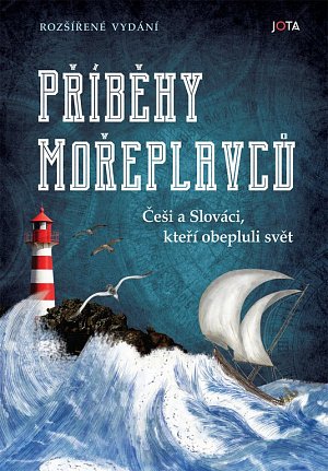 Příběhy mořeplavců - Češi a Slováci, kteří obepluli svět, 2.  vydání