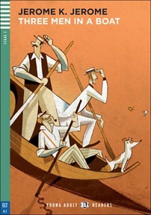 Young Adult ELI Readers 2/A2: Three Men In A Boat + Downloadable Multimedia