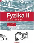 Fyzika II - 1.díl - Pracovní sešit - S komentářek pro učitele