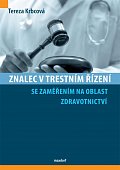 Znalec v trestním řízení se zaměřením na oblast zdravotnictví