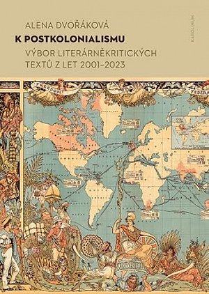 K postkolonialismu Výbor literárněkritických textů z let 2001–2023