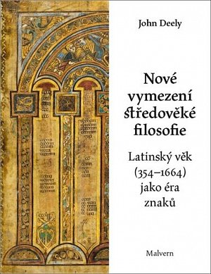 Nové vymezení středověké filosofie - Latinský věk (354-1664) jako éra znaků