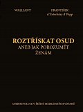 Roztřískat osud, aneb jak porozumět ženám aneb revoluce v řešení mezilidských vztahů
