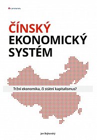 Čínský ekonomický systém - Tržní ekonomika, či státní kapitalismus?