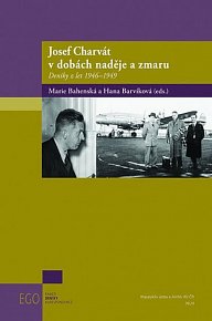 Josef Charvát v dobách naděje a zmaru - Deníky z let 1946-1949