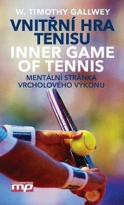 Vnitřní hra tenisu - Mentální stránka vrcholového výkonu