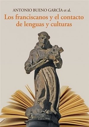 Los franciscanos y el contacto de lenguas y culturas (španělsky)