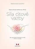 Síla citové vazby - Jak vytvářet hluboké a trvalé intimní vztahy