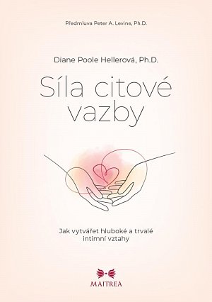 Síla citové vazby - Jak vytvářet hluboké a trvalé intimní vztahy