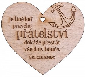 Dřevěné srdíčko "Jedině loď přátelství dokáže přestát všechny bouře"