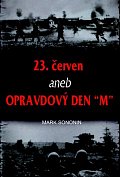 23. červen aneb Opravdový den "M"